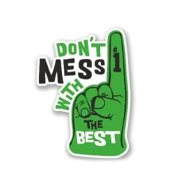 Don't Mess With The Best - autocollant vinyl - étanche - 13 * 8,5cm